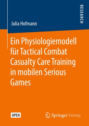 Hofmann, Julia. Ein Physiologiemodell für Tactical Combat Casualty Care Training in mobilen Serious Games. Springer Fachmedien Wiesbaden, 2020.