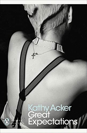 Acker, Kathy. Great Expectations. Penguin Books Ltd (UK), 2018.