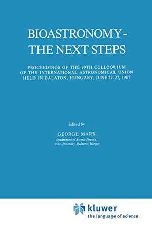 Marx, George (Hrsg.). Bioastronomy - The Next Steps - Proceedings of the 99th Colloquium of the International Astronomical Union held in Balaton, Hungary, June 22¿27, 1987. Springer Netherlands, 2011.