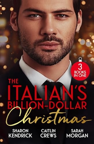Crews, Caitlin / Morgan, Sarah et al. The Italian's Billion-Dollar Christmas - Shameful Secret, Shotgun Wedding (Snowkissed and Seduced!) / Unwrapping the Castelli Secret / the Twelve Nights of Christmas. HarperCollins Publishers, 2025.