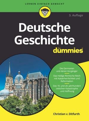 Ditfurth, Christian von. Deutsche Geschichte für Dummies. Wiley-VCH GmbH, 2019.