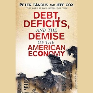 Cox, Jeff / Peter J. Tanous. Debt, Deficits, and the Demise of the American Economy. Tantor, 2020.