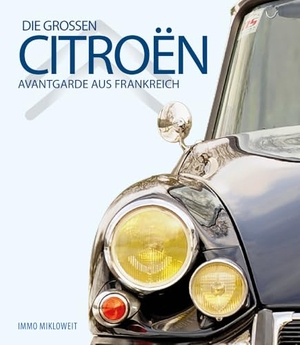 Mikloweit, Immo. Die großen Citroën - Avantgarde aus Frankreich. Motorbuch Verlag, 2026.