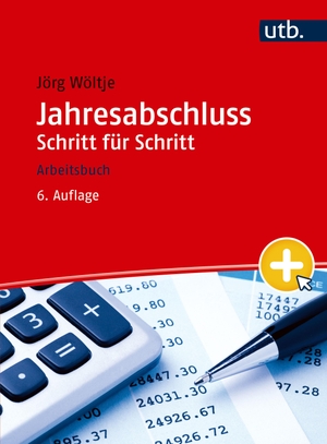Wöltje, Jörg. Jahresabschluss Schritt für Schritt - Arbeitsbuch. UTB GmbH, 2023.