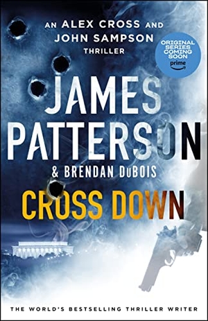 Patterson, James. Cross Down - An Alex Cross and John Sampson Thriller. Random House UK Ltd, 2023.