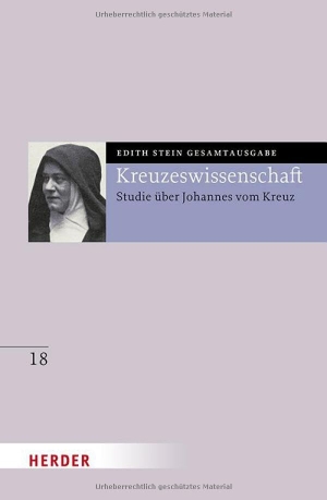Stein, Edith. Kreuzeswissenschaft - Studie über Johannes vom Kreuz. Herder Verlag GmbH, 2025.