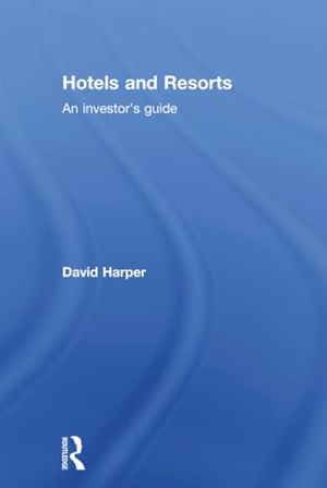 Harper, David. Hotels and Resorts - An investor's guide. Routledge, 2016.