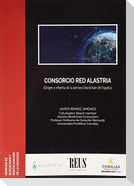 Consorcio Red Alastraia : origen y reforma de la primera Blockchain en España