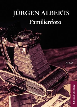 Alberts, Jürgen. Familienfoto - Teil 1: Der Aufbruch. Edition Falkenberg, 2019.