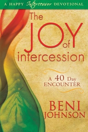 Johnson, Beni. The Joy of Intercession - A 40-Day Encounter. Destiny Image Incorporated, 2011.