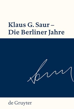 Fund, Sven (Hrsg.). Klaus G. Saur - Die Berliner Jahre. De Gruyter, 2009.