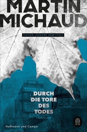 Michaud, Martin. Durch die Tore des Todes - Victor Lessard ermittelt. Band 2. Hoffmann und Campe Verlag, 2022.