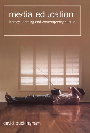 Buckingham, David. Media Education - Literacy, Learning and Contemporary Culture. John Wiley and Sons Ltd, 2003.