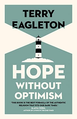 Eagleton, Terry. Hope Without Optimism. Yale University Press, 2019.
