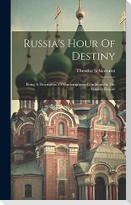 Russia's Hour Of Destiny: Being A Description Of Contemporary Conditions In The Russian Empire
