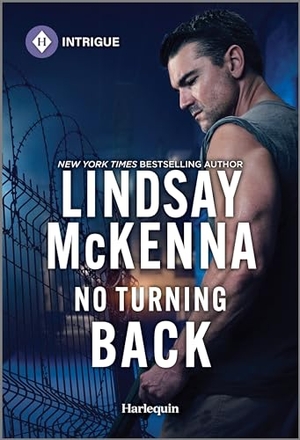 Mckenna, Lindsay. No Turning Back - A Suspenseful Military Romance. Harlequin, 2024.