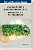 Emerging Trends in Sustainable Supply Chain Management and Green Logistics