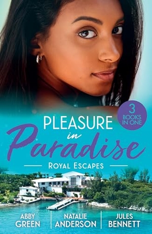 Green, Abby / Bennett, Jules et al. PLEASURE IN PARADISE ROYAL PB - An Heir Fit for a King (One Night with Consequences) / Princess's Pregnancy Secret / a Royal Amnesia Scandal. HarperCollins Publishers, 2026.
