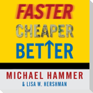 Faster Cheaper Better Lib/E: The 9 Levers for Transforming How Work Gets Done