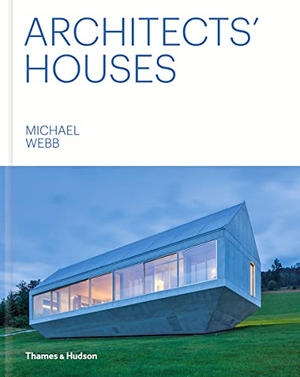 Webb, Michael. Architects' Houses. Thames & Hudson Ltd, 2018.