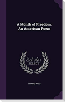 A Month of Freedom. An American Poem