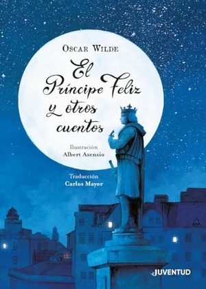 Wilde, Oscar. El príncipe feliz y otros cuentos. Editorial Juventud, S.A., 2020.