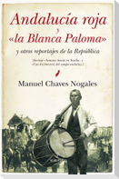 Andalucia roja y "la Blanca Paloma" : y otros reportajes de la República