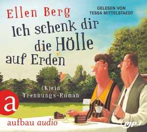 Berg, Ellen. Ich schenk dir die Hölle auf Erden (MP3-CD) - (K)ein Trennungs-Roman.. Aufbau Audio, 2017.