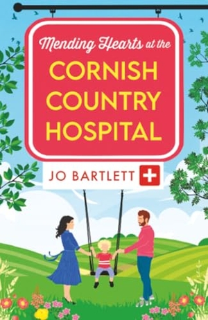 Bartlett, Jo. Mending Hearts at the Cornish Country Hospital. Boldwood Books Ltd, 2025.