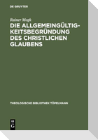 Die Allgemeingültigkeitsbegründung des christlichen Glaubens