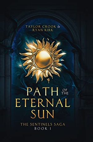 Kirk / Taylor Crook. Path of the Eternal Sun. Waterstone Media, 2022.