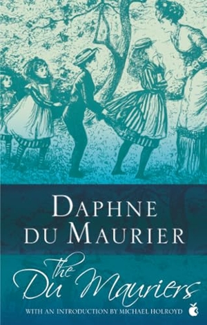 du Maurier, Daphne. The Du Mauriers. Little, Brown Book Group, 2004.