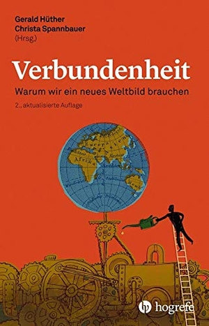 Dürr, Hans-Peter / Ceming, Katharina et al. Verbundenheit - Warum wir ein neues Weltbild brauchen. Hogrefe AG, 2018.