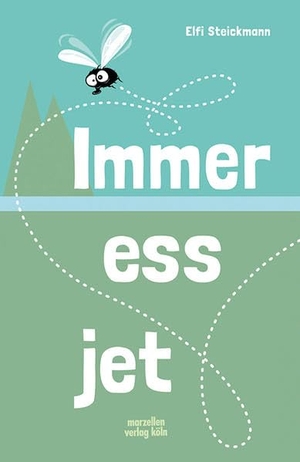 Steickmann, Elfi. Immer ess jet. Marzellen Verlag GmbH, 2016.