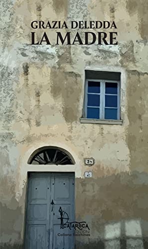 Deledda, Grazia. La madre. Catartica Edizioni, 2022.