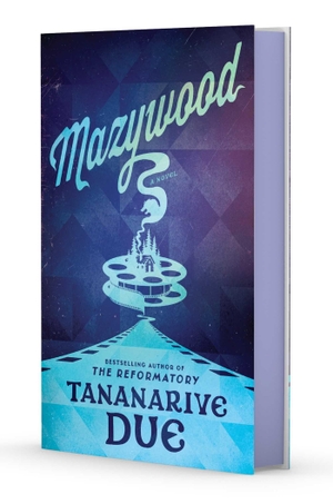 Due, Tananarive. Mazywood. Simon + Schuster LLC, 2026.