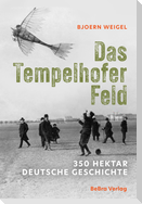 Das Tempelhofer Feld