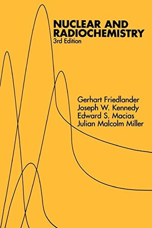Friedlander / Kennedy et al. Nuclear and Radiochemistry 3E P. John Wiley & Sons, 1981.