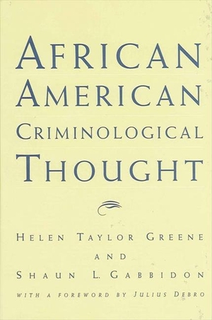 Greene, Helen Taylor / Shaun L. Gabbidon. African American Criminological Thought. State University of New York Press, 2000.
