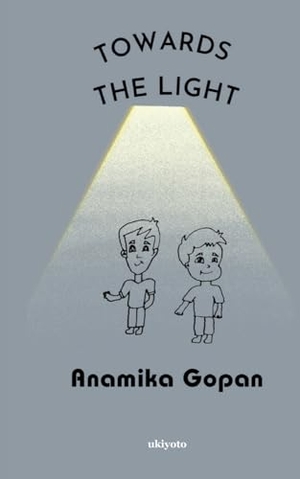 Anamika Gopan. Towards the Light. Ukiyoto Publishing, 2023.
