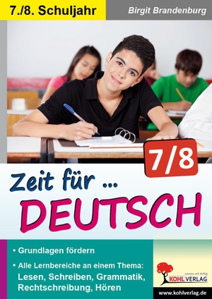 Zeit für Deutsch / Klasse 7-8 - Lernbereiche themenorientiert trainieren im 7.-8. Schuljahr. Kohl Verlag, 2016.