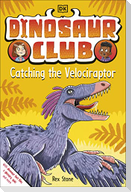 Dinosaur Club: Catching the Velociraptor