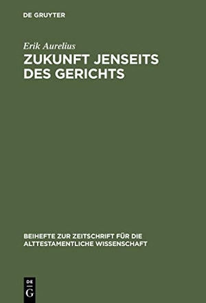 Aurelius, Erik. Zukunft jenseits des Gerichts - Eine redaktionsgeschichtliche Studie zum Enneateuch. De Gruyter, 2003.
