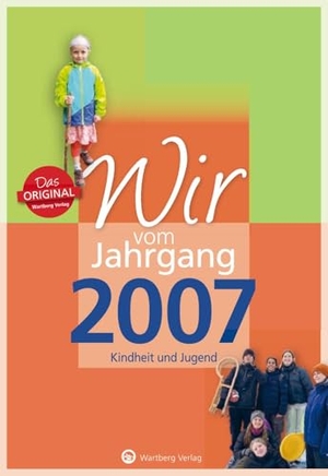 Bode, Sophie. Wir vom Jahrgang 2007 - Kindheit und Jugend - Geschenkbuch zum 20. Geburtstag mit Seiten zum Ausfüllen - Jahrgangsbuch mit Geschichten, Fotos und Erinnerungen mitten aus dem Alltag - Das ideale Geschenk für alle, die 2007 geboren wurden - persönl. Wartberg Verlag, 2024.