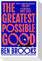 The Greatest Possible Good