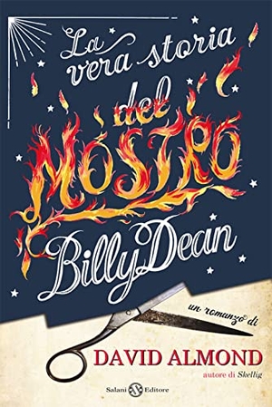 Almond, David. La vera storia del mostro Billy Dean. , 2014.