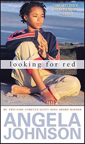 Johnson, Angela. Looking for Red. Simon & Schuster Books for Young Readers, 2003.
