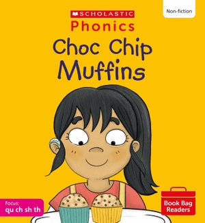 Ditchburn, Suzy. Choc Chip Muffins (Set 4). Scholastic, 2023.