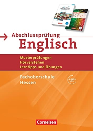 Schappert, Petra. Abschlussprüfung Englisch B1/B2 - Fachoberschule Hessen - Musterprüfungen, Hörverstehen, Lerntipps und Übungen - Arbeitsheft mit Lösungsschlüssel und Audio-Dateien über Webcode. Cornelsen Verlag GmbH, 2017.