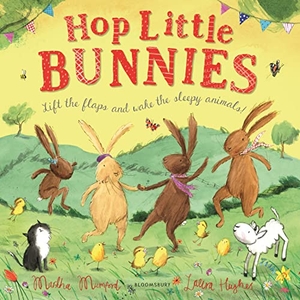 Mumford, Martha. Hop Little Bunnies - The perfect gift for Easter! (The Bunnies of Hoppity Hill). Bloomsbury Publishing plc, 2019.
